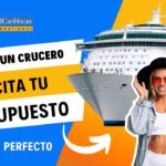 ¿Quieres viajar a borde de un CRUCERO pide tu presupuesto sin compromiso?