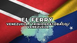 Ferry desde Venezuela a Trinidad y Tobago. ¿Existe de verdad?