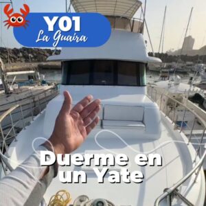 Y01 Duerme a borde de un Yate en La Guaira. Una experiencia a tu alcance