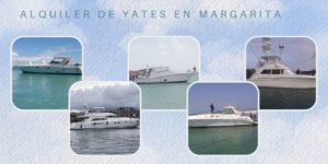 Yates en Alquiler en la Isla de Margarita